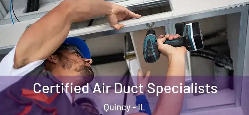  Certified Air Duct Specialists Quincy - IL
