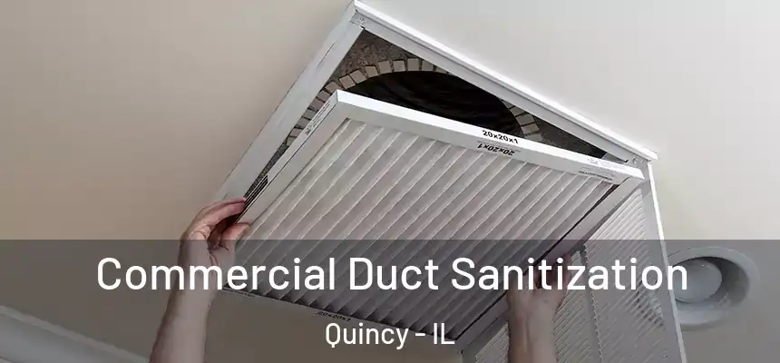 Commercial Duct Sanitization Quincy - IL