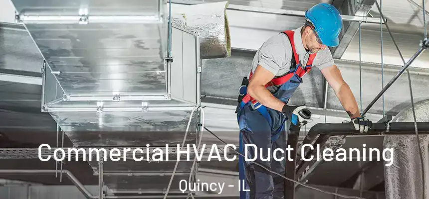  Commercial HVAC Duct Cleaning Quincy - IL