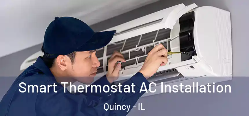 Smart Thermostat AC Installation Quincy - IL